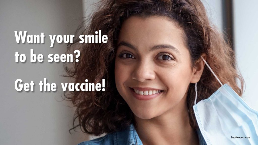 Want your smile to be seen? Get the vaccine!